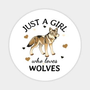 Just a Girl Who Loves wolves Gift Magnet